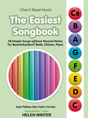 cover image of The Easiest Songbook. 58 Simple Songs without Musical Notes for Boomwhackers&#174;, Bells, Chimes, Pipes